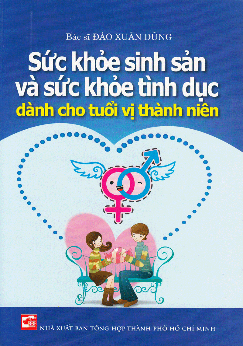 Sức Khỏe Sinh Sản Và Sức Khỏe Tình Dục Dành Cho Tuổi Vị Thành Niên - Bác sĩ Đào Xuân Dũng