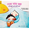 Nơi bán Tình Yêu Gia Đình - Con Yêu Mẹ Vì Mẹ Là Tất Cả (Song Ngữ Anh - Việt