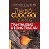 Nơi bán Thay Đổi Cuộc Đời Bằng Tình Thương Và Lòng Trắc Ẩn