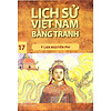 Nơi bán Lịch Sử Việt Nam Bằng Tranh Tập 17 : Ỷ Lan Nguyên Phi (Tái Bản)