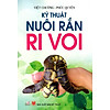 Nơi bán Kỹ Thuật Nuôi Rắn Ri Voi