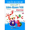 Nơi bán Chuẩn Bị Cho Bé Vào Lớp Môt - Làm Quen Với Chữ Cái - Nhà sách Fahas