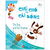 Nơi bán Học Tiếng Anh Cùng Truyện Ngụ Ngôn Aesop - Chú Chó Và Cái Bóng - The Dog And The Shado