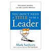 You don t need a title to be a leader - nhà lãnh đạo không chức danh - ảnh sản phẩm 1