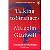 Talking to Strangers : What We Should Know about the People We Don