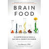 Brain Food - THE SURPRISING SCIENCE OF EATING FOR COGNITIVE POWER