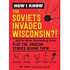 Now I Know: The Soviets Invaded Wisconsin?!