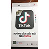 Nơi bán Hướng Dẫn Kiếm Tiền Trên TikTok