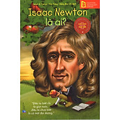 Bộ Sách Chân Dung Những Người Thay Đổi Thế Giới - Issac Newton Là Ai