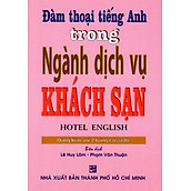 Đàm Thoại Tiếng Anh Trong Ngành Dịch Vụ Khách Sạn - Kèm CD