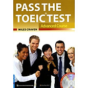 Pass The Toeic Test - Advanced Course (Kèm CD)