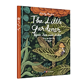 The Little Gardener - Người làm vườn tí hon Song ngữ Anh - Việt