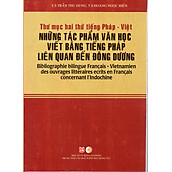 Những tác phẩm văn học viết bằng tiếng Pháp lên quan đến Đông Dương (Thư mục Pháp - Việt)