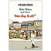 Sài Gòn Một Thuở Dân Ông Tạ Đó - Kèm Chữ Ký Tác Giả