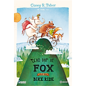 Cáo Đạp Xe - Fox and the Bike Ride Sách Thiếu Nhi Song Ngữ
