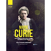 Những Trí Tuệ Vĩ Đại - Marie Curie Nhà Nữ Khoa Học Tiên Phong