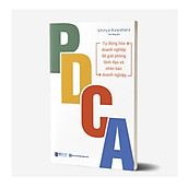 PDCA - Tự Động Hóa Doanh Nghiệp Để Giải Phóng Lãnh Đạo Và Nhân Bản Doanh Nghiệp