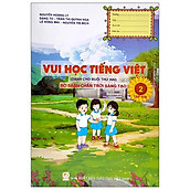 Vui Học Tiếng Việt Lớp 2 - Tập 2 Dành Cho Buổi Thứ Hai Bộ Sách Chân Trời