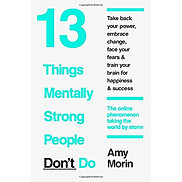 13 Things Mentally Strong People Don t Do