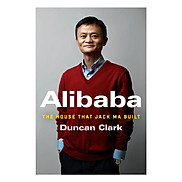 Alibaba The House That Jack Ma Built