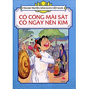 Tranh Truyện Dân Gian Việt Nam - Có Công Mài Sắt, Có Ngày Nên Kim