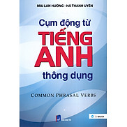 Cụm Động Từ Tiếng Anh Thông Dụng