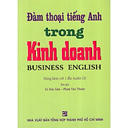 Đàm Thoại Tiếng Anh Trong Kinh Doanh - Kèm CD