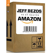Jeff Bezos Và Kỷ Nguyên Amazon