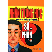 Nhân Tướng Học - Nghệ Thuật Của Số Phận