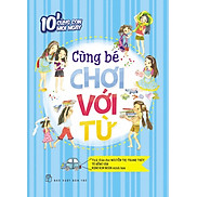 10 Cùng Con Mỗi Ngày - Cùng Bé Chơi Với Từ