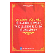 So Sánh Đối Chiếu Bộ Luật Hình Sự 1999 2015 Và Bộ Luật Hình Sự Sửa Đổi