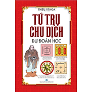 Tứ Trụ Chu Dịch Dự Đoán Học