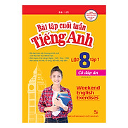 Bài Tập Cuối Tuần Tiếng Anh Lớp 8 Tập 1 Có Đáp Án Tái Bản 01