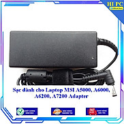 Sạc dành cho Laptop MSI A5000 A6000 A6200 A7200 Adapter - Kèm Dây nguồn