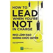 Sách Nhà Lãnh Đạo Không Chức Quyền - BẢN QUYỀN