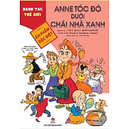 Danh tác thế giới - Anne tóc đỏ dưới chái nhà xanh