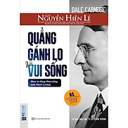 Quẳng Gánh Lo Đi Và Vui Sống Dịch giả Nguyễn Hiến Lê