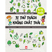 TRẺ EM BẢO VỆ HÀNH TINH XANH - 32 THỬ THÁCH KHÔNG CHẤT THẢI_PNU