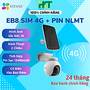 Camera Ezviz EB8 2K Dùng Sim 4G Kèm Pin Năng Lượng Mặt Trời