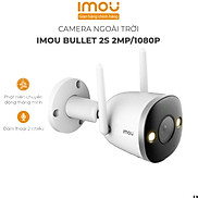 Camera IMOU Bullet 2S, Camera Ngoài Trời, Khẩu độ lớn F1.0, Chống nước IP67