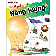 DKfindout - Những điều sách giáo khoa không dạy bạn - Năng lượng