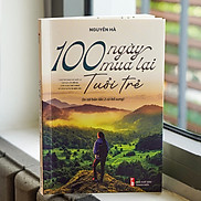 Sách 100 Ngày Mua Lại Tuổi Trẻ - Tác giả Nguyễn Hà