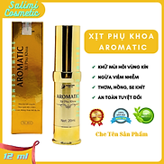 Xịt Phụ Khoa AROMATIC 20ml - Khử Mùi Hôi, Chiết Xuất Thảo Dược Thiên Nhiên