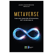 Sách - Metaverse Cuộc cách mạng tiếp nối blockchain, NFT và tiền điện tử