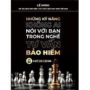 TẬP 4 - Những Kỹ Năng Không Ai Nói Với Bạn Trong Nghề Tư Vấn Bảo Hiểm