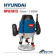 Máy phay gỗ HYUNDAI HPG1812 Công suất 1.800W Chấu bóp 12mm Phay sâu đến