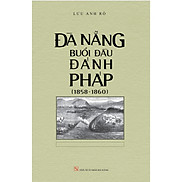 Đà Nẵng Buổi Đầu Đánh Pháp 1858-1860