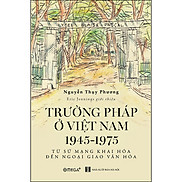 Trường Pháp Ở Việt Nam 1945 -1975