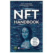 NFT Handbook - Phân Tích Ứng Dụng - Giải Mã Tiềm Năng - Giao Dịch Hiệu Quả