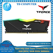 Ram máy tính Team T-Force Delta LED RGB16GB DDR4 3600MHz